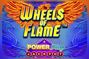 Wheels of Flame™ PowerPlay Jackpot - WINGBET138