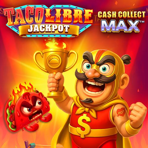 Taco Libre Jackpot: Cash Collect Max - WINGBET138